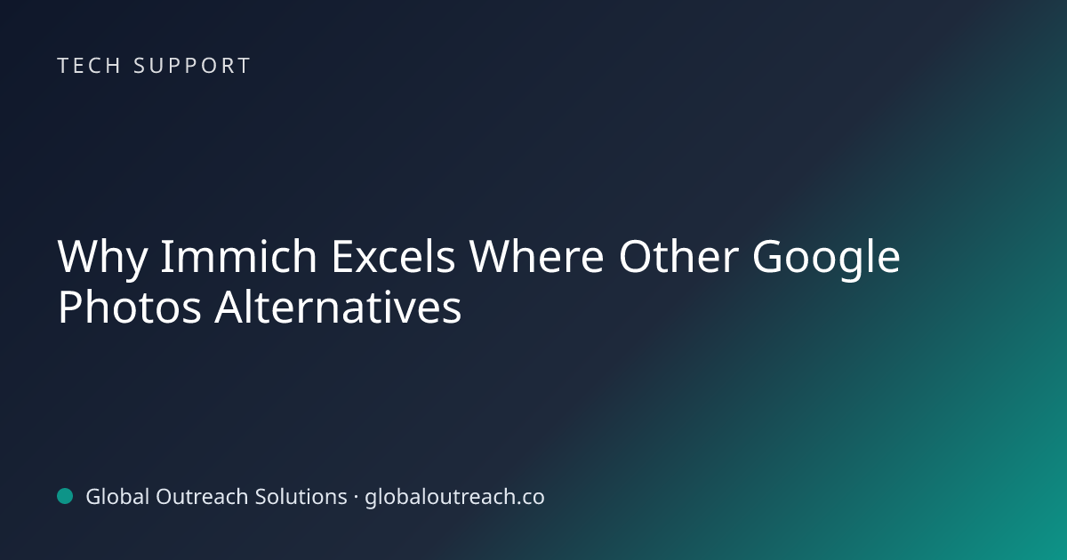 Related article cover image: "Why Immich Excels Where Other Google Photos Alternatives" (Tech Support)